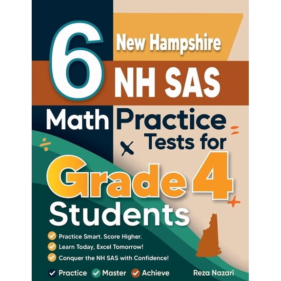 6 New Hampshire NH SAS Grade 4 Math Practice Tests: A Complete Guide to Building Math Mastery and Excelling on the New H, (Paperback)