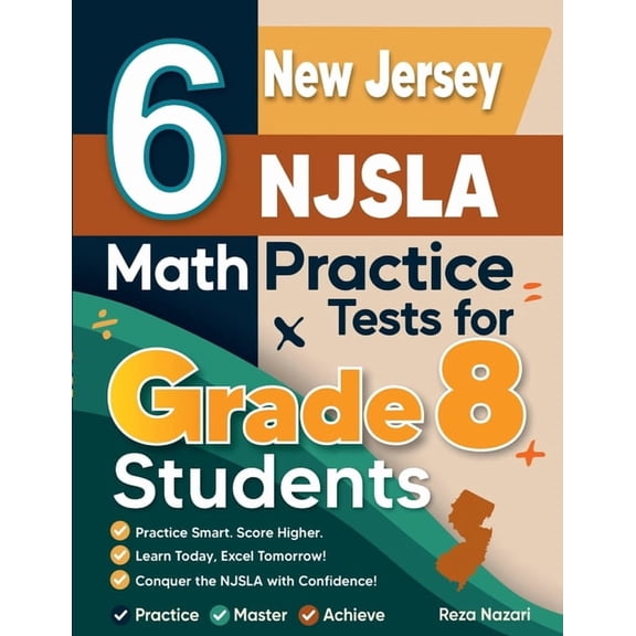6 New Jersey NJSLA Math Practice Tests for Grade 8 Students: A Complete Guide to Building Math Mastery and Excelling on , (Paperback)