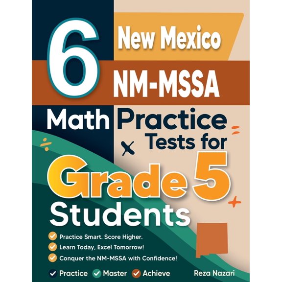 6 New Mexico NM-MSSA Grade 5 Math Practice Tests: A Complete Guide to Building Math Mastery and Excelling on the New Mex, (Paperback)