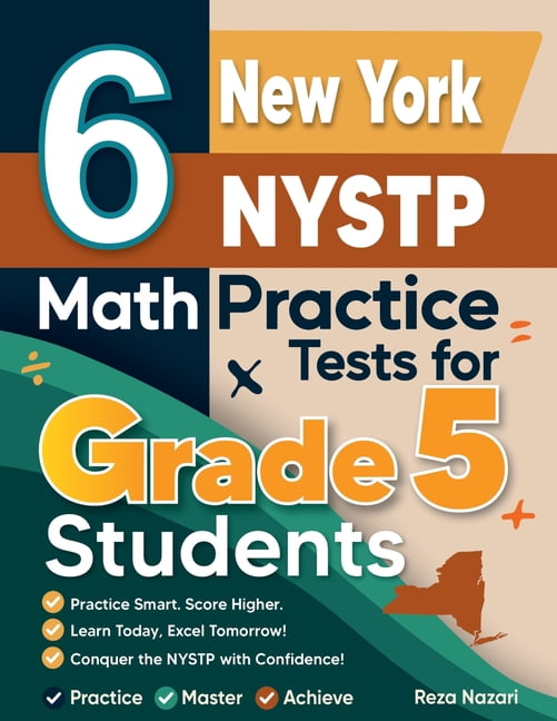 6 New York NYSTP Grade 5 Math Practice Tests: A Complete Guide to Building Math Mastery and Excelling on the New York NY, (Paperback)