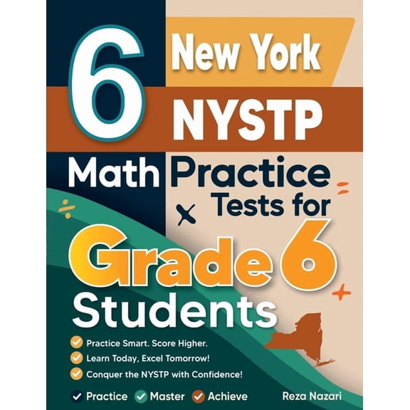 6 New York NYSTP Math Practice Tests for Grade 6 Students: A Complete Guide to Building Math Mastery and Excelling on th, (Paperback)