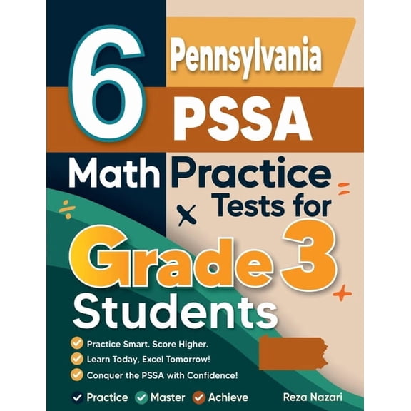 6 Pennsylvania PSSA Math Practice Tests for Grade 3 Students: A Complete Guide to Building Math Mastery and Excelling on, (Paperback)