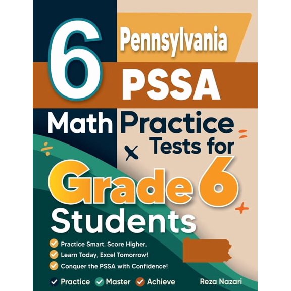 6 Pennsylvania PSSA Math Practice Tests for Grade 6 Students: A Complete Guide to Building Math Mastery and Excelling on, (Paperback)