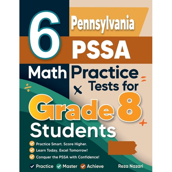 6 Pennsylvania PSSA Math Practice Tests for Grade 8 Students: A Complete Guide to Building Math Mastery and Excelling on, (Paperback)