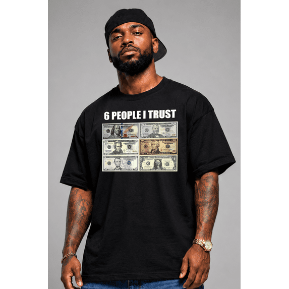 6 People I Trust Funny Money Graphic T-Shirt Dollar Bill Humor Meme Tee