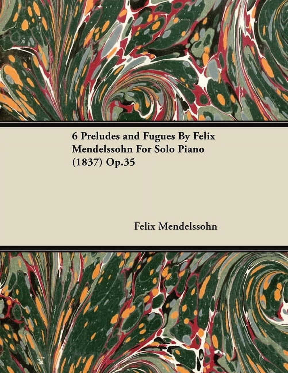 6 Preludes and Fugues by Felix Mendelssohn for Solo Piano (1837) Op.35 (Paperback)