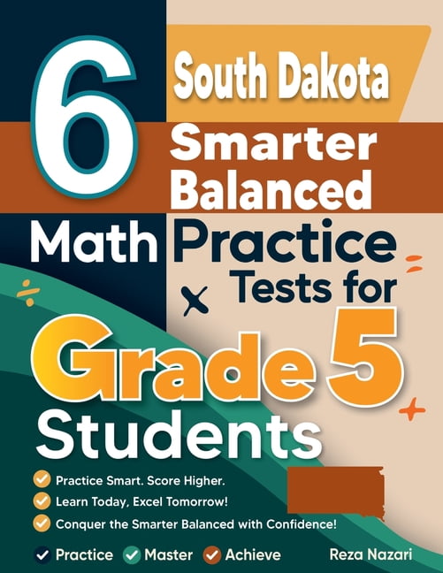 6 South Dakota Smarter Balanced Grade 5 Math Practice Tests: A Complete Guide to Building Math Mastery and Excelling on , (Paperback)