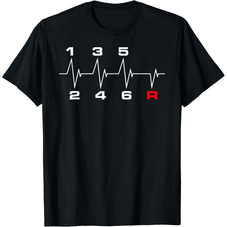6 Speeds Gear Shift Manual Transmission Heartbeat T-Shirt 6 Speeds Gear Shift Manual Transmission Heartbeat T-Shirt