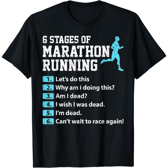 6 Stages Of Marathon Running Funny Runner Graphic T-Shirt