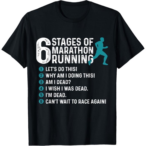 6 Stages Of Marathon Running Marathoner 26.2 Funny Runner T-Shirt100% cotton