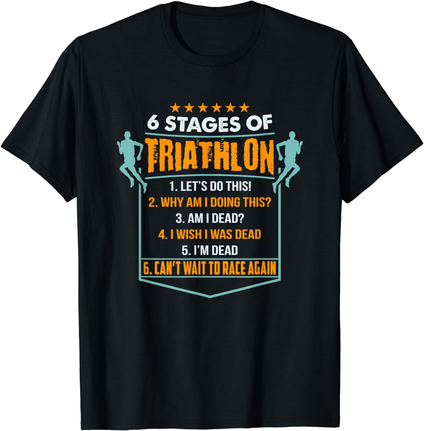 6 Stages Of Triathlon Funny T-Shirt I Triathletes Gift Idea 6 Stages Of Triathlon Funny T-Shirt I Triathletes Gift Idea