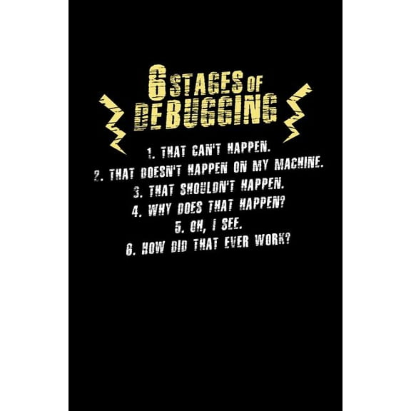 6 Stages of Debugging: 120 Pages I 6x9 I Cornellnotes I Funny Software Engineering, Coder & Hacker Gifts (Paperback)