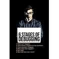 thumbnail image 1 of 6 Stages of Debugging : 120 Pages I 6x9 I Music Sheet I Funny Software Engineering, Coder & Hacker Gifts (Paperback), 1 of 1