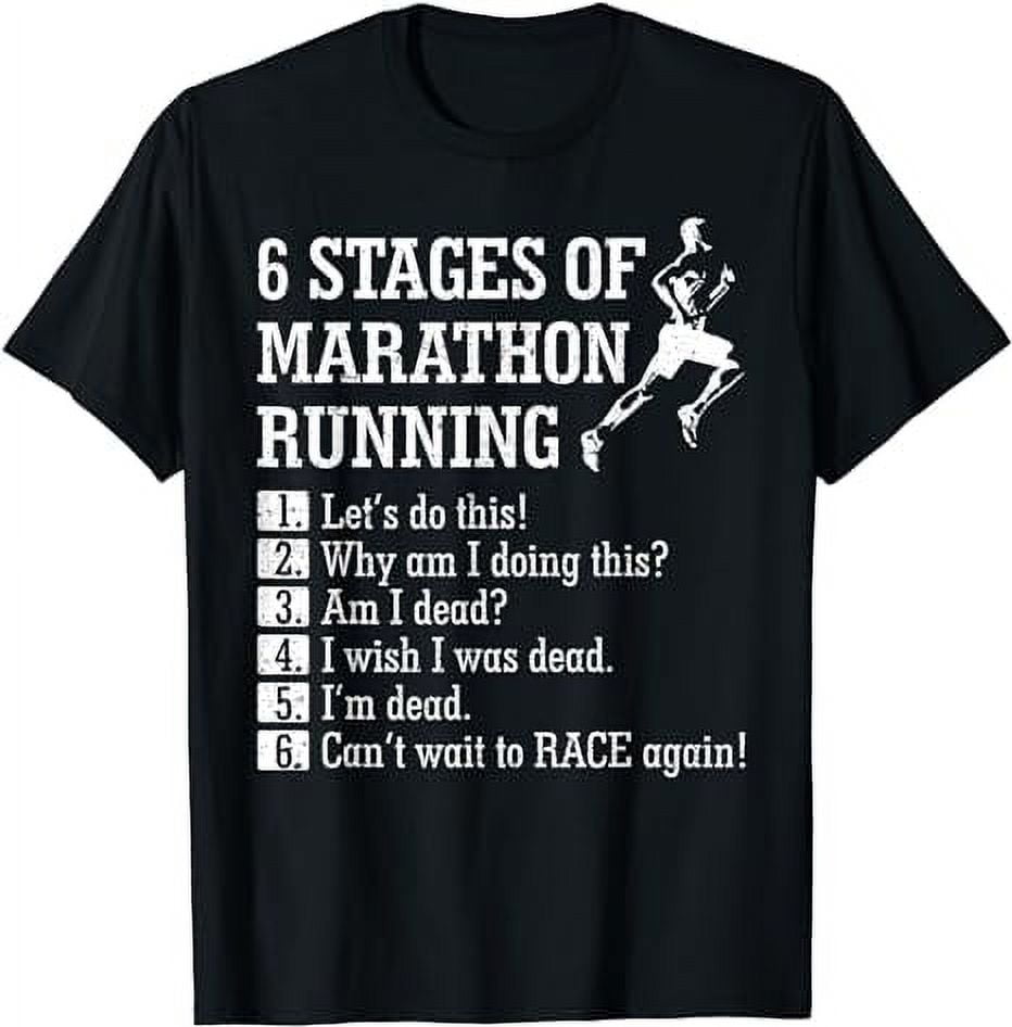 6 Stages Of Marathon Running Tee Shirt Gift For Runner 6 Stages Of Marathon Running Tee Shirt Gift For Runner