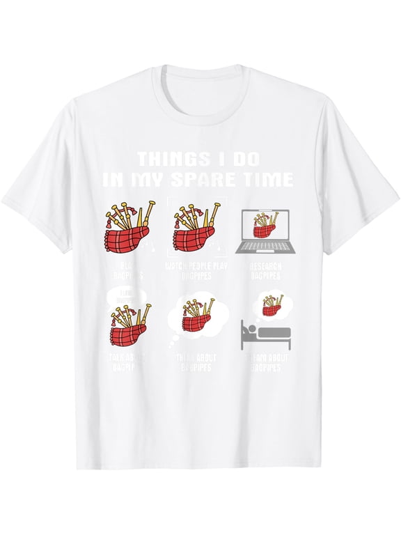 6 Things I Do In My Spare Time - Bagpipes Player T-Shirt