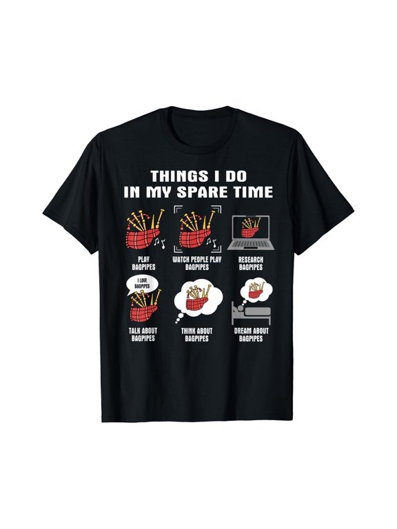 6 Things I Do In My Spare Time Bagpipes Player T-Shirt