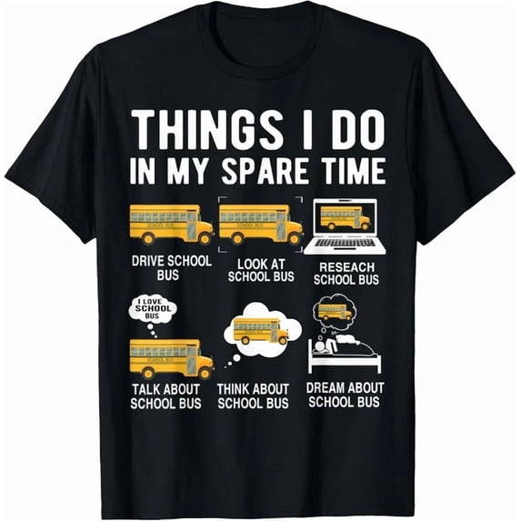 6 Things I Do In My Spare Time School Bus Drivers Tee Gift Unisex T-Shirt