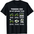 thumbnail image 1 of 6 Things I Do In My Spare Time Tractor Funny Farmers Gift T-Shirt, 1 of 4