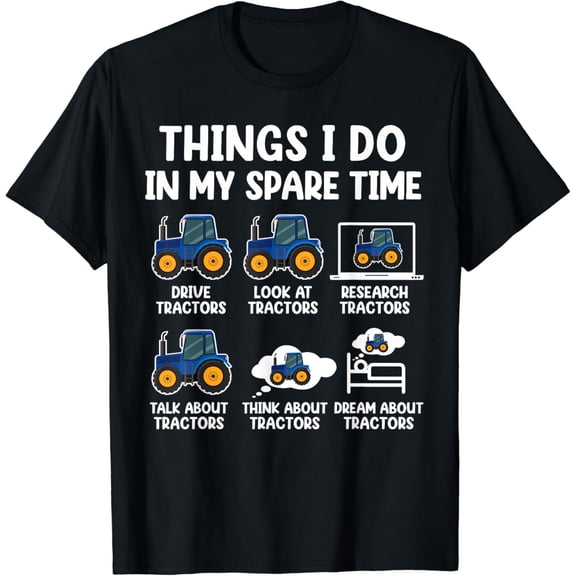 6 Things I Do In My Spare Time Tractor, Funny Tractors lover T-Shirt
