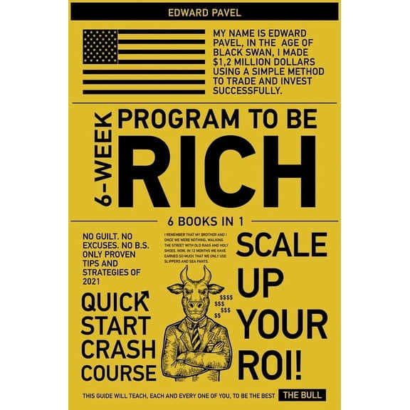 6-Week Program to Be Rich [6 in 1] : No Guilt. No Excuses. No B.S. Only Proven Tips and Strategies of 2021 (Hardcover)