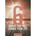 thumbnail image 1 of Pre-Owned 6 Words That Will Change Your Life: A 40-Day Devotional (Paperback) 0996017801 9780996017800, 1 of 1