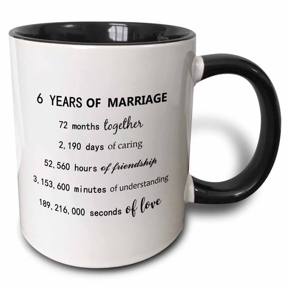3drose, 6 Years of Marriage 6th Wedding Anniversary in Months Days Hours, 11oz Two-tone Black Mug