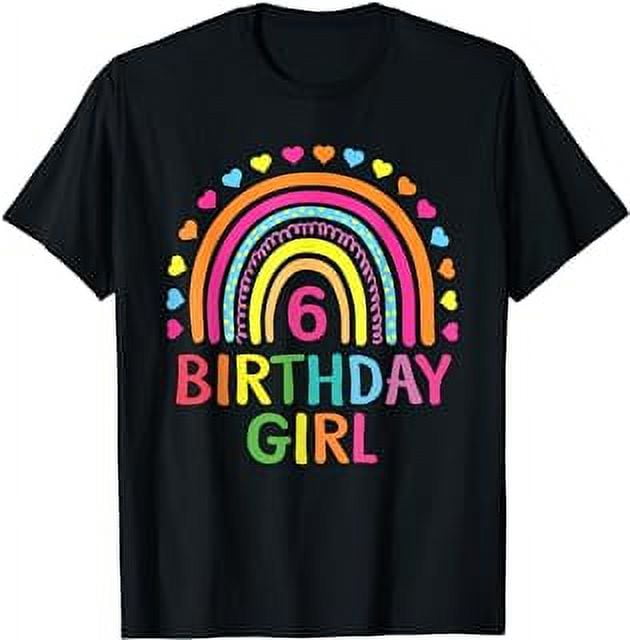 6 Years Old Rainbow Girls 6th Birthday Shirt For Girls Kids T-Shirt ...