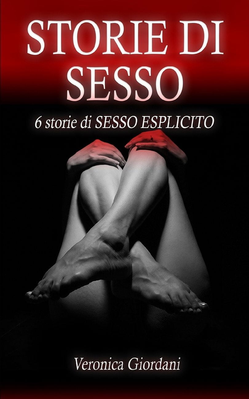 6 storie di SESSO ESPLICITO (Paperback)