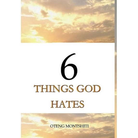 6 things God hates, (Hardcover)