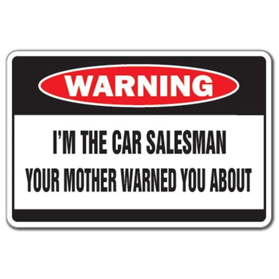 6 x 9 in. I Am The Car Salesman Warning Decal