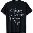 thumbnail image 1 of 6 years down forever to go for 6th wedding anniversary T-Shirt, 1 of 3