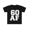 thumbnail image 1 of 60 AF Unisex T-shirt S-3XL 60 Years Old 60th Birthday Party Gift, 1 of 2