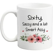 60 Birthday Gifts for Women - Sixty Sassy And A Bit Smart Assy Mug - 11 oz Coffee Mug 60th Birthday Mug 60th Gift Ideas to Wife, Grandma, Boss, Girlfriend, Teacher, Mom, Daughter, Sister, Friend