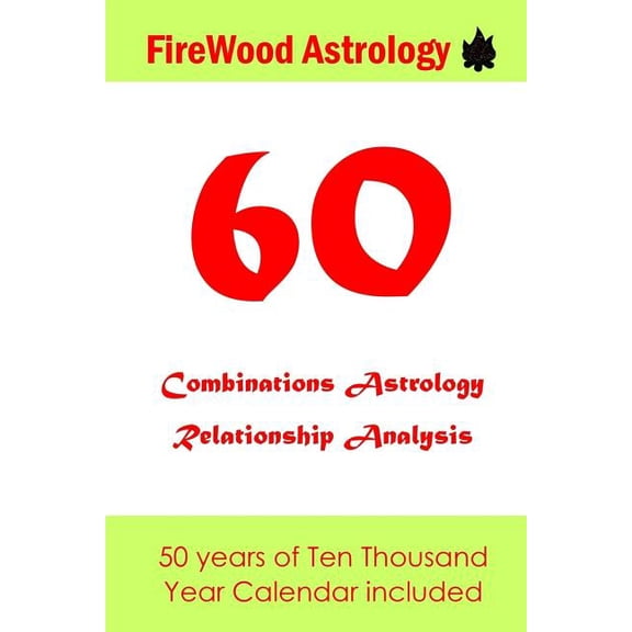 60 Combinations Astrology Relationship Analysis: Four Pillars of Destiny, (Paperback)