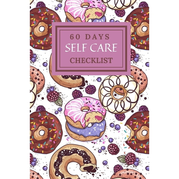 60 Days Self Care Checklist: 60 Days of Self Care, Build New and Healthy Life Style (Paperback)