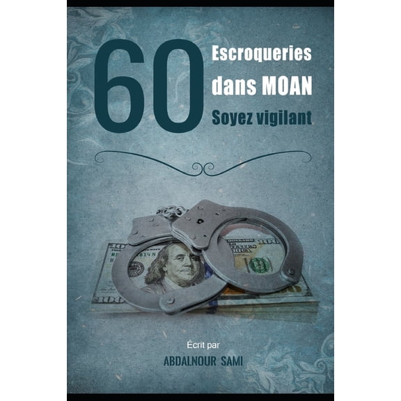 60 Escroqueries Dans MOAN : Soyez Vigilant (Paperback)