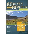 thumbnail image 1 of 60 Hikes Within 60 Miles: 60 Hikes Within 60 Miles: Salt Lake City: Including Ogden, Provo, and the Uintas (Hardcover), 1 of 1