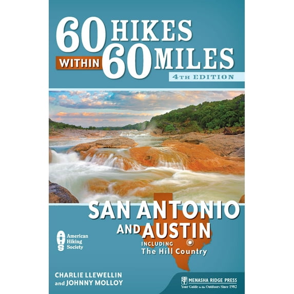 60 Hikes Within 60 Miles 60 Hikes Within 60 Miles: San Antonio and Austin: Including the Hill Country, (Paperback)