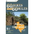 thumbnail image 1 of Pre-Owned 60 Hikes Within 60 Miles: Dallas, Fort Worth: Includes Tarrant, Collin and Denton Counties (Paperback) 0897326490 9780897326490, 1 of 1