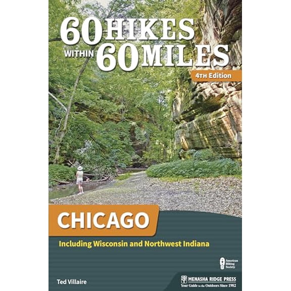 Pre-Owned 60 Hikes Within 60 Miles: Chicago: Including Wisconsin and Northwest Indiana (Paperback) 1634040864 9781634040860