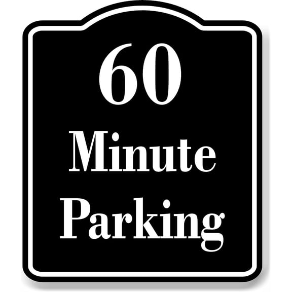 60 Minute Parking BLACK Aluminum Composite Sign, 20"24"