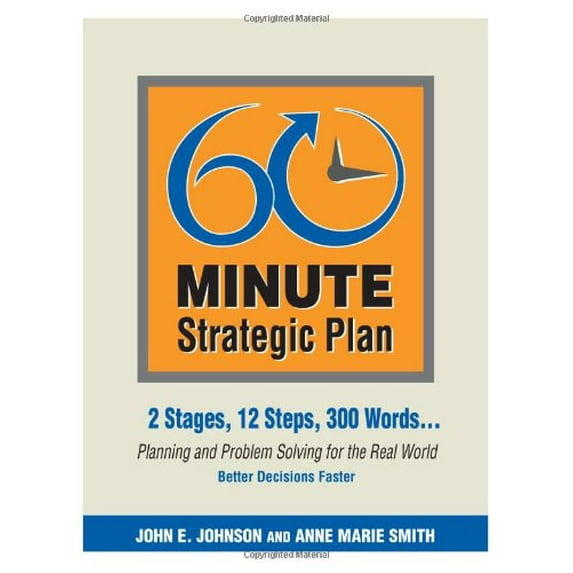 Pre-Owned 60 Minute Strategic Plan: 2 Stages, 12 Steps, 300 Words... Planning and Problem Solving for the Real World (Paperback) 0978645200 9780978645205