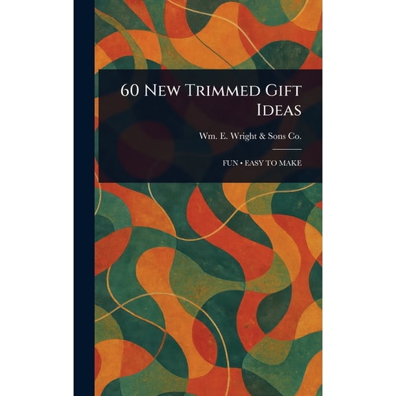 60 New Trimmed Gift Ideas, (Hardcover)