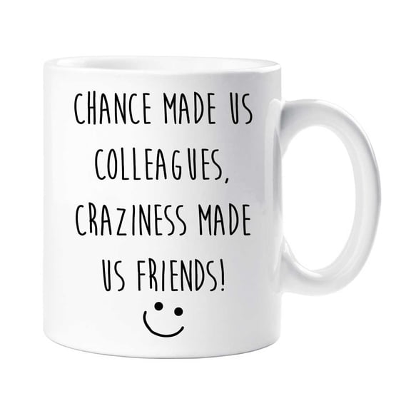 60 Second Makeover Chance Made us Colleagues Craziness Made Us Friends Leaving Present Mug New Job
