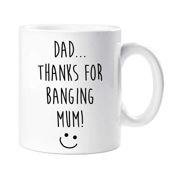 60 Second Makeover Dad Thanks For Banging Mum Mug Dad