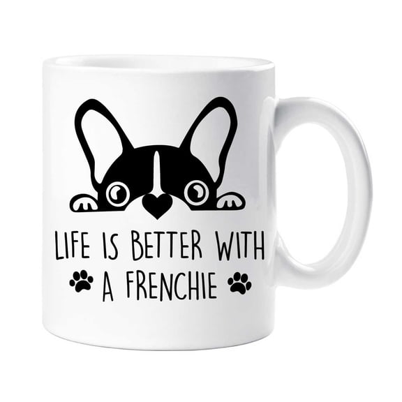 60 Second Makeover Frenchie Mug Life Is Better With A Frenchie Pet Present Dog Lover French Bull Dog Mothers Day