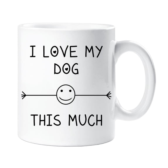 60 Second Makeover I Love My Dog This Much Mug Friend Birthday Gift Christmas Novelty Humour Funny Dog Lover