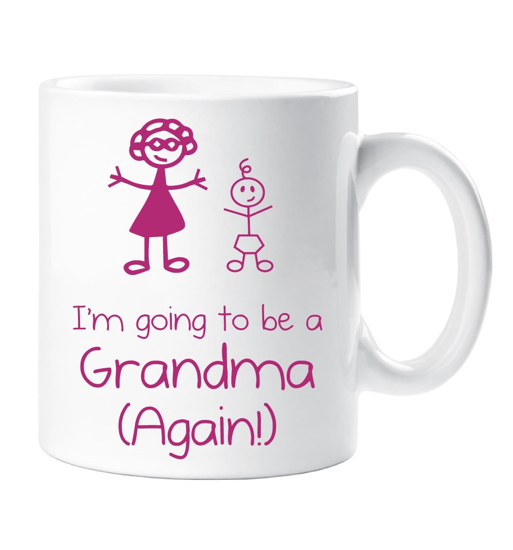 60 Second Makeover I'm Going To Be A Grandma Again Mug Cup New Baby