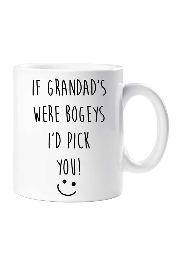 If Grandad's Were Bogeys I'd Pick You Mug Funny