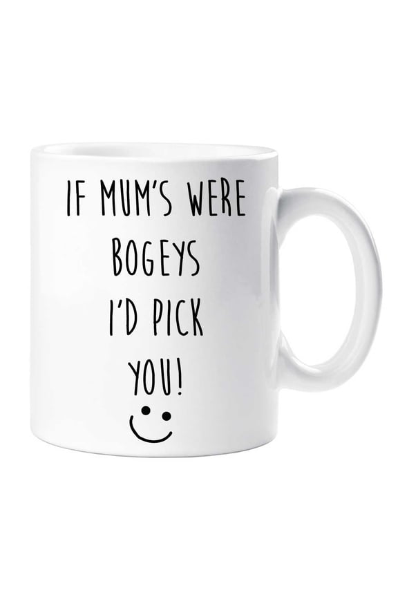 If Mum's Were Bogeys I'd Pick You Mug Dad